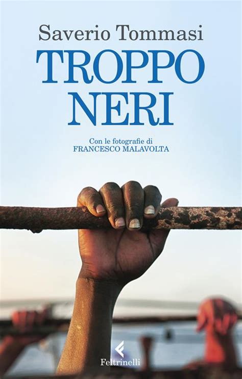 troppo neri saverio tommasi|Troppo neri by Saverio Tommasi .